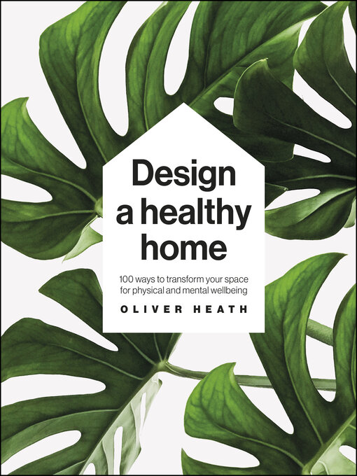 Title details for Design a Healthy Home by Oliver Heath - Available